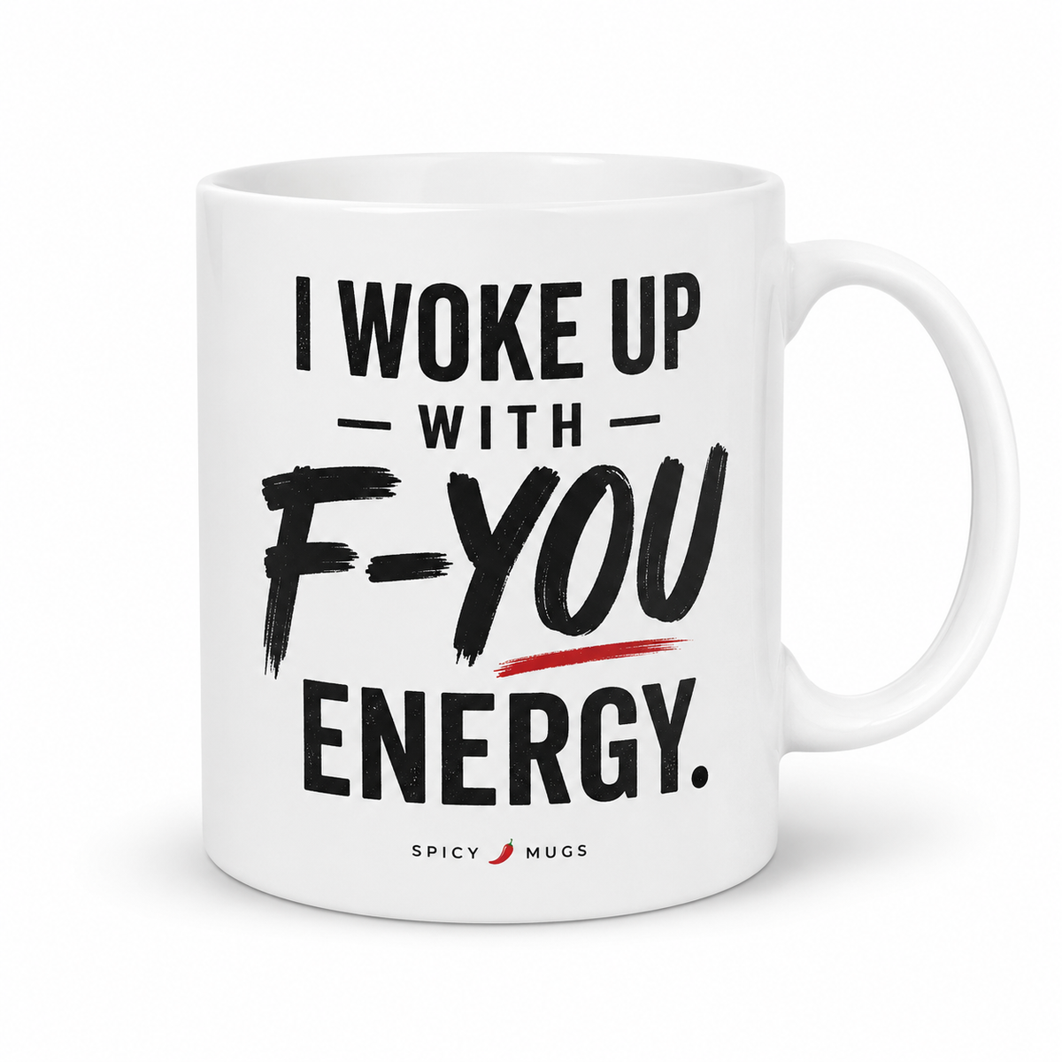 Spicy Mugs - I Woke Up With F-You Energy