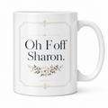 Spicy Mugs - Oh F Off Sharon