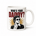 Spicy Mugs - Who's Your Daddy?