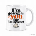 I’m going as you for Halloween. mug – image 1