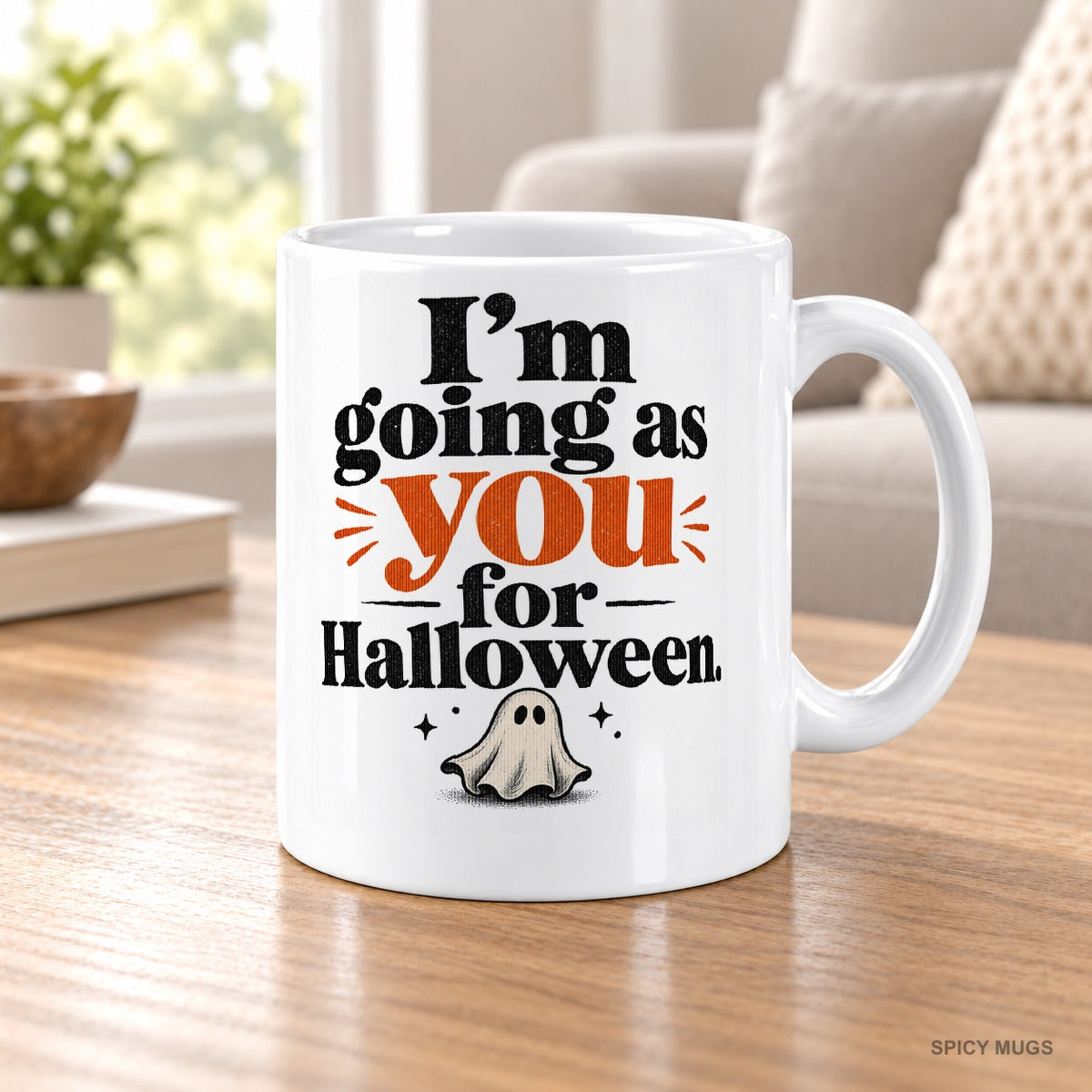 I’m going as you for Halloween. mug – image 5