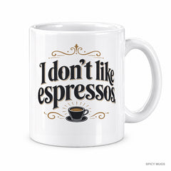 I don’t like espressos. mug – image 1