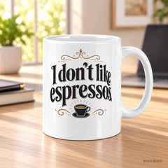 I don’t like espressos. mug – image 3