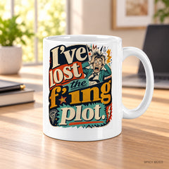 I’ve lost the f’ing plot. mug – image 3