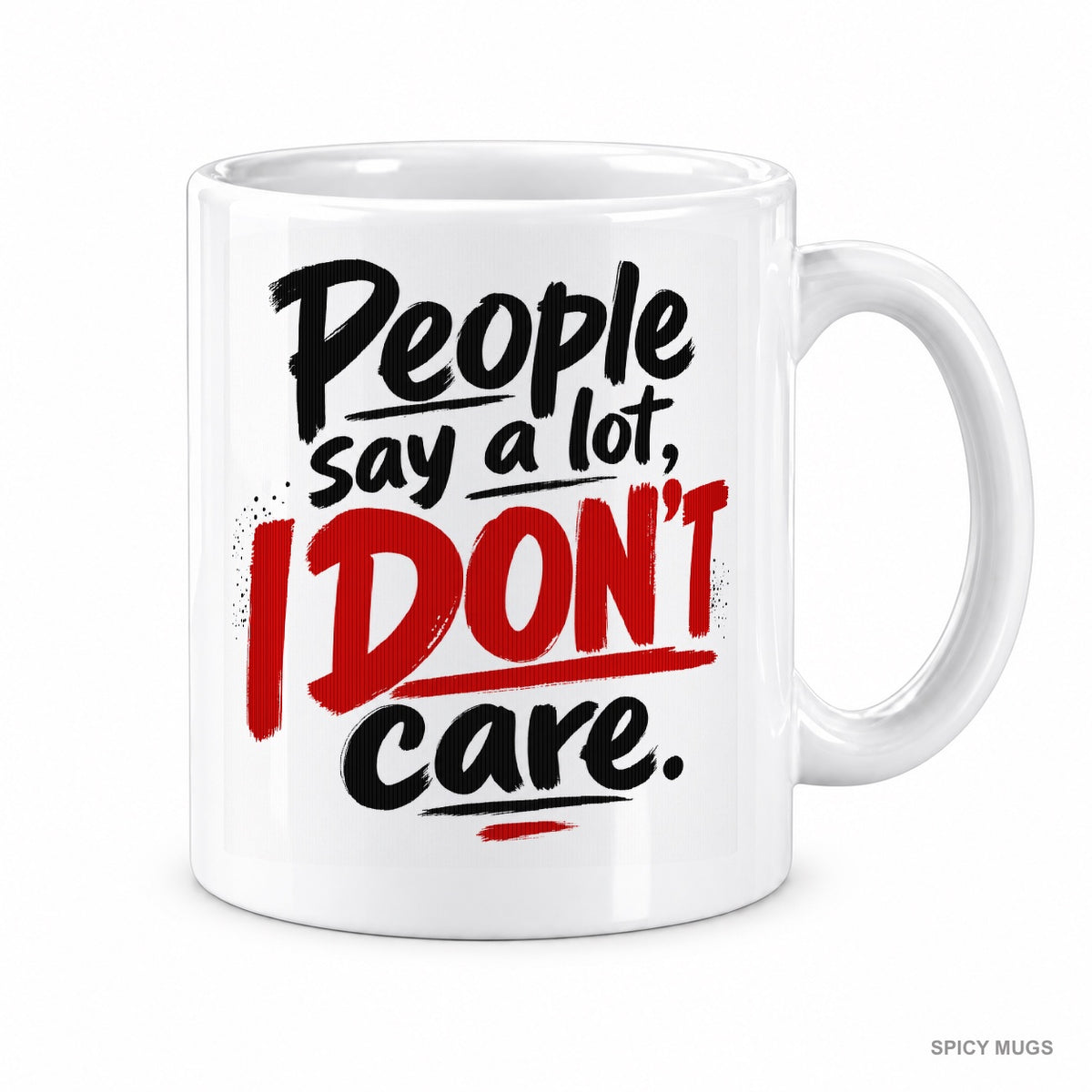 People say a lot, I don’t care. mug – image 1