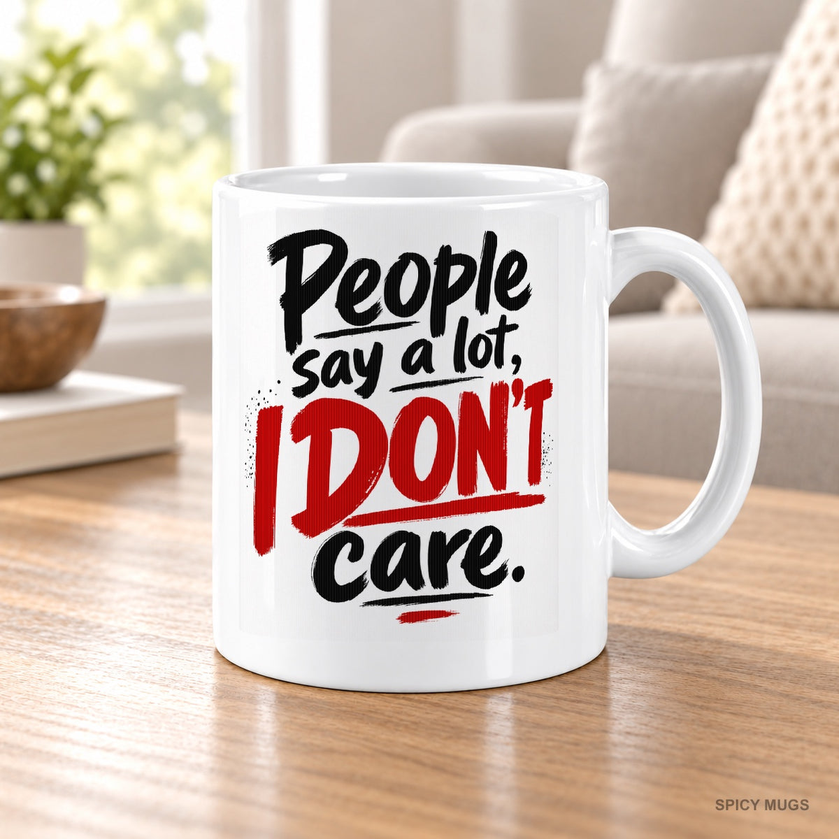 People say a lot, I don’t care. mug – image 5