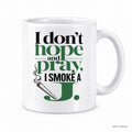 I don’t hope and pray, I smoke a J. mug – image 1