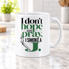 I don’t hope and pray, I smoke a J. mug – image 2
