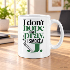 I don’t hope and pray, I smoke a J. mug – image 3