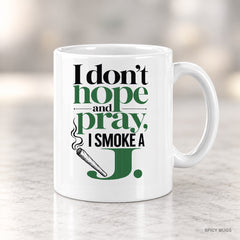 I don’t hope and pray, I smoke a J. mug – image 4