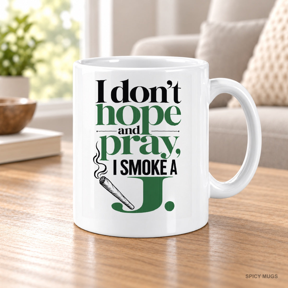 I don’t hope and pray, I smoke a J. mug – image 5