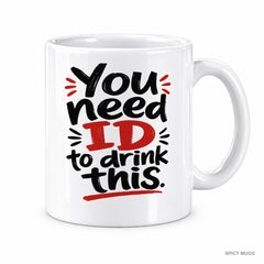 You need ID to drink this. mug – image 1