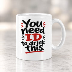 You need ID to drink this. mug – image 4