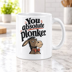 You absolute plonker. mug – image 2
