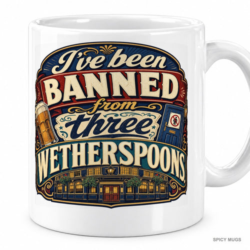 I’ve been banned from three Wetherspoons. mug – image 1