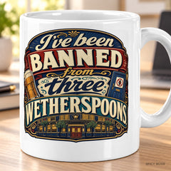 I’ve been banned from three Wetherspoons. mug – image 3