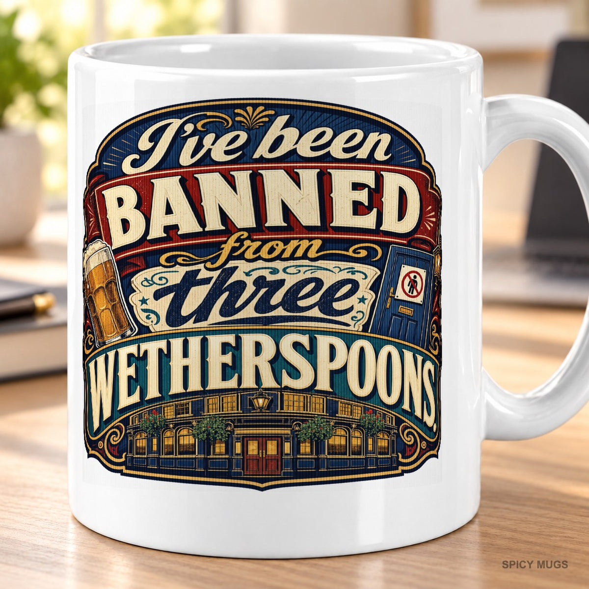 I’ve been banned from three Wetherspoons. mug – image 3