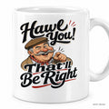 Hawl You! That'll Be Right mug – image 1