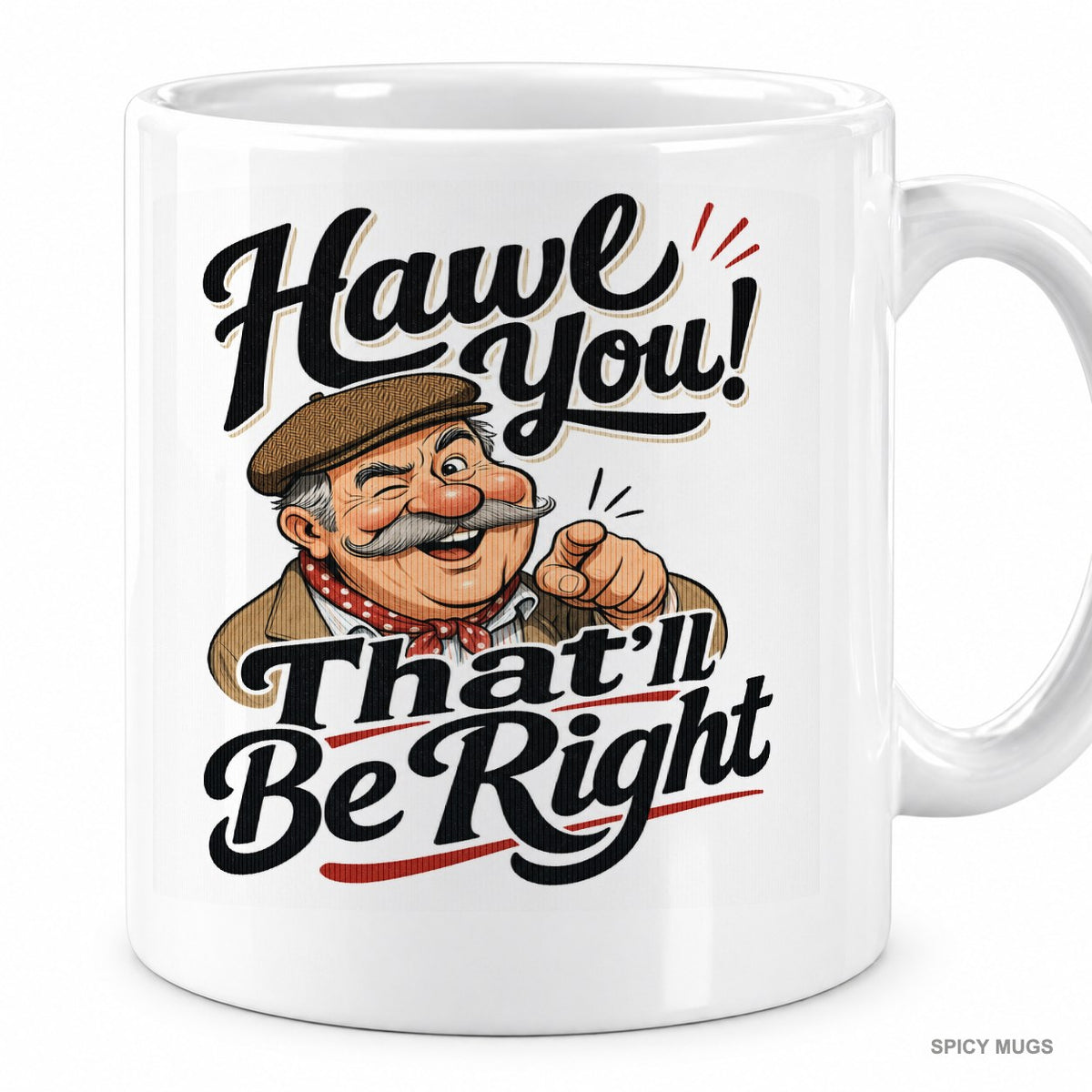 Hawl You! That'll Be Right mug – image 1