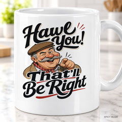 Hawl You! That'll Be Right mug – image 2