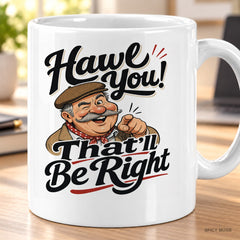 Hawl You! That'll Be Right mug – image 3