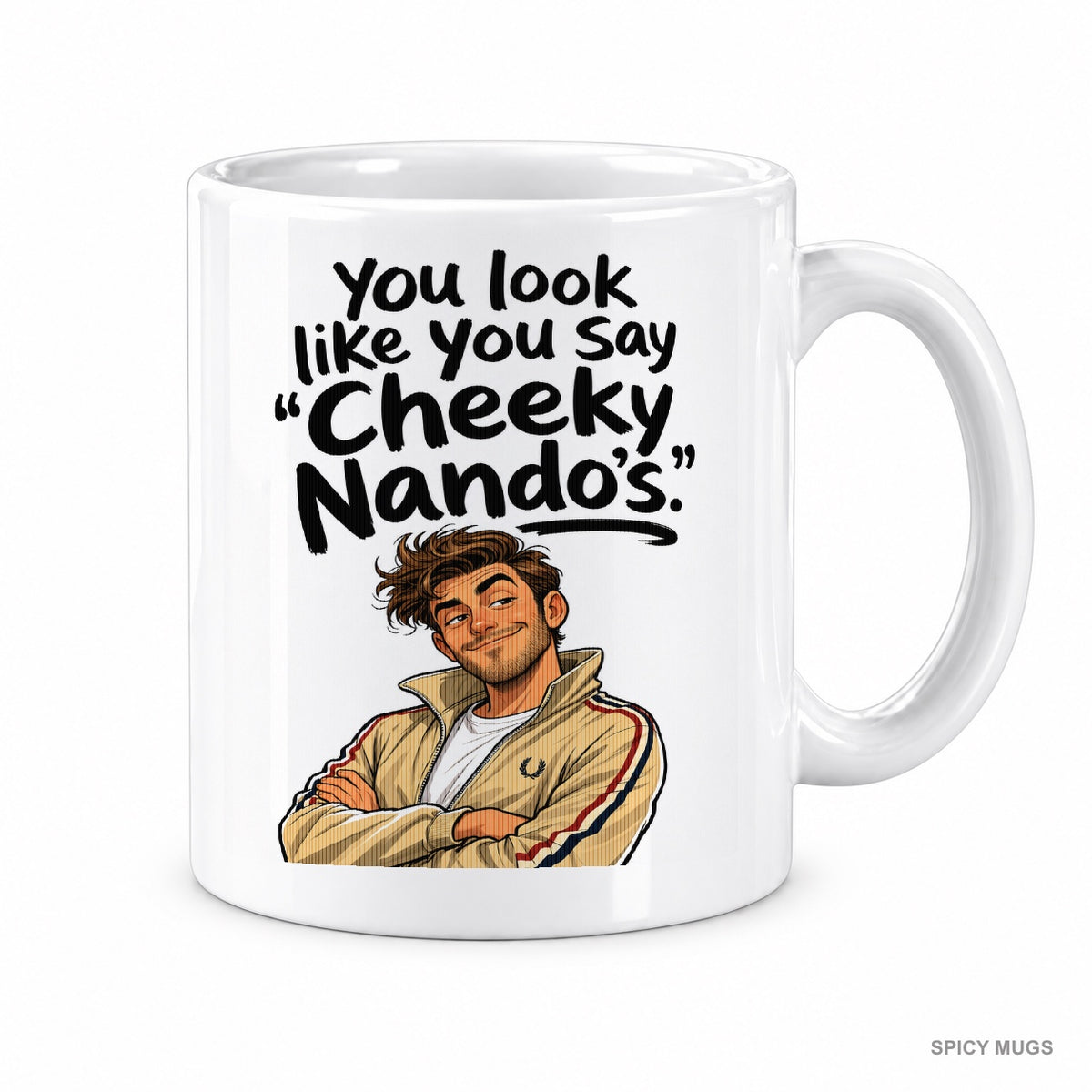 You look like you say “Cheeky Nando’s.” mug – image 1