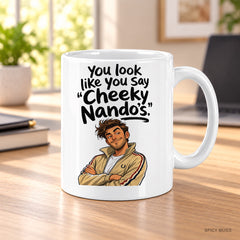 You look like you say “Cheeky Nando’s.” mug – image 3
